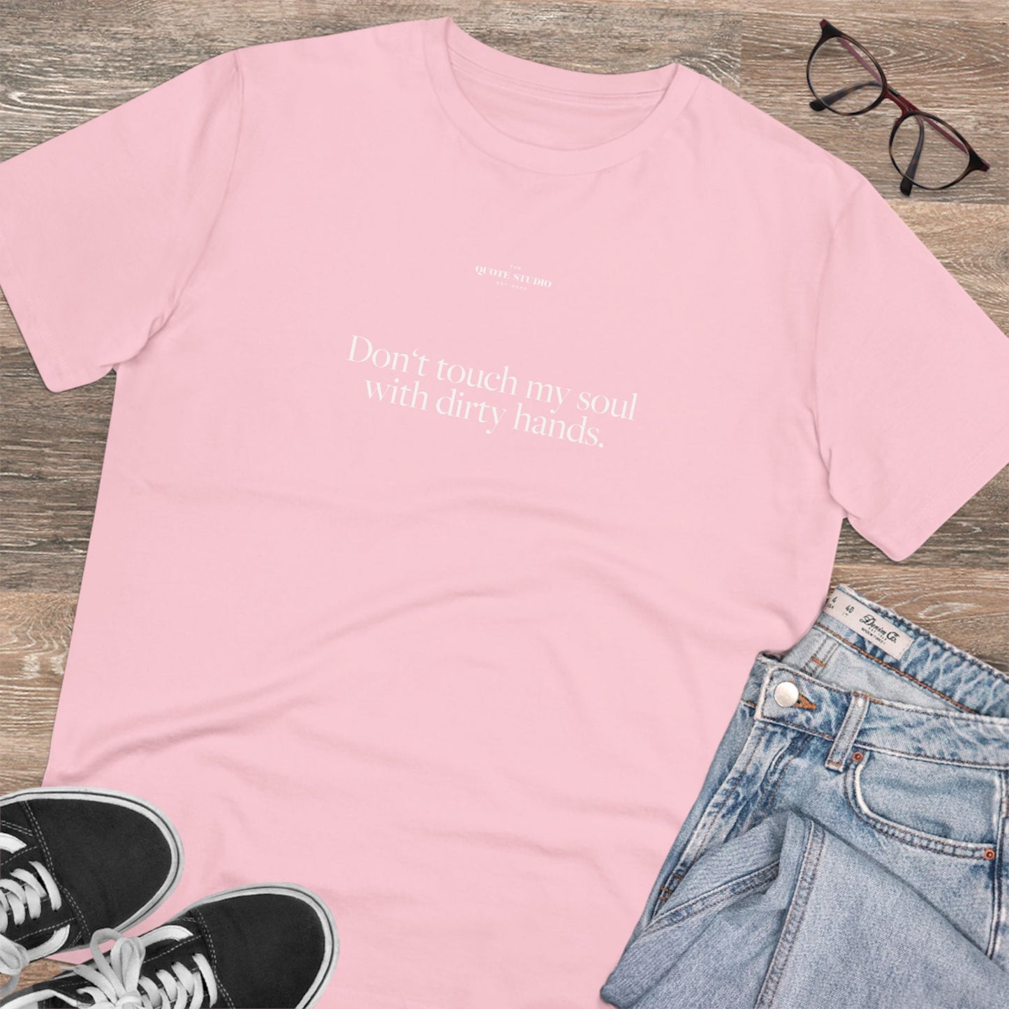 Don't touch my soul with dirty hands T-Shirt