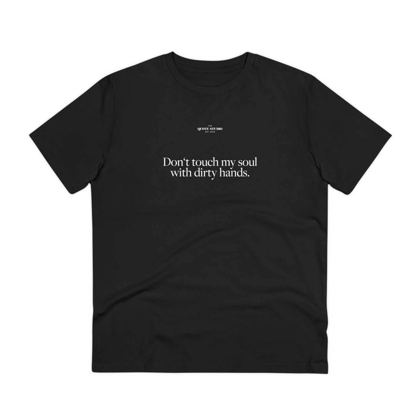 Don't touch my soul with dirty hands T-Shirt