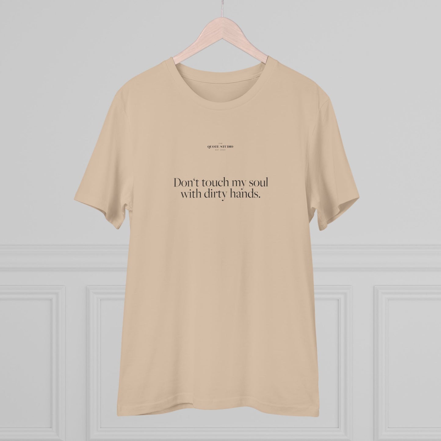 Don't touch my soul with dirty hands T-Shirt