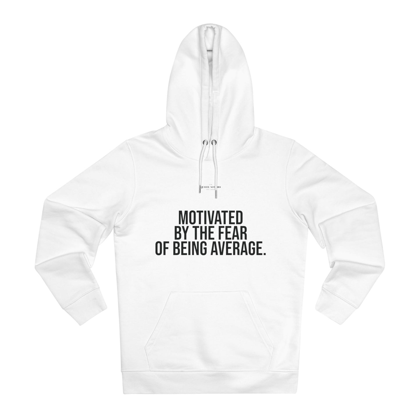 Motivated by the fear of being average Hoodie
