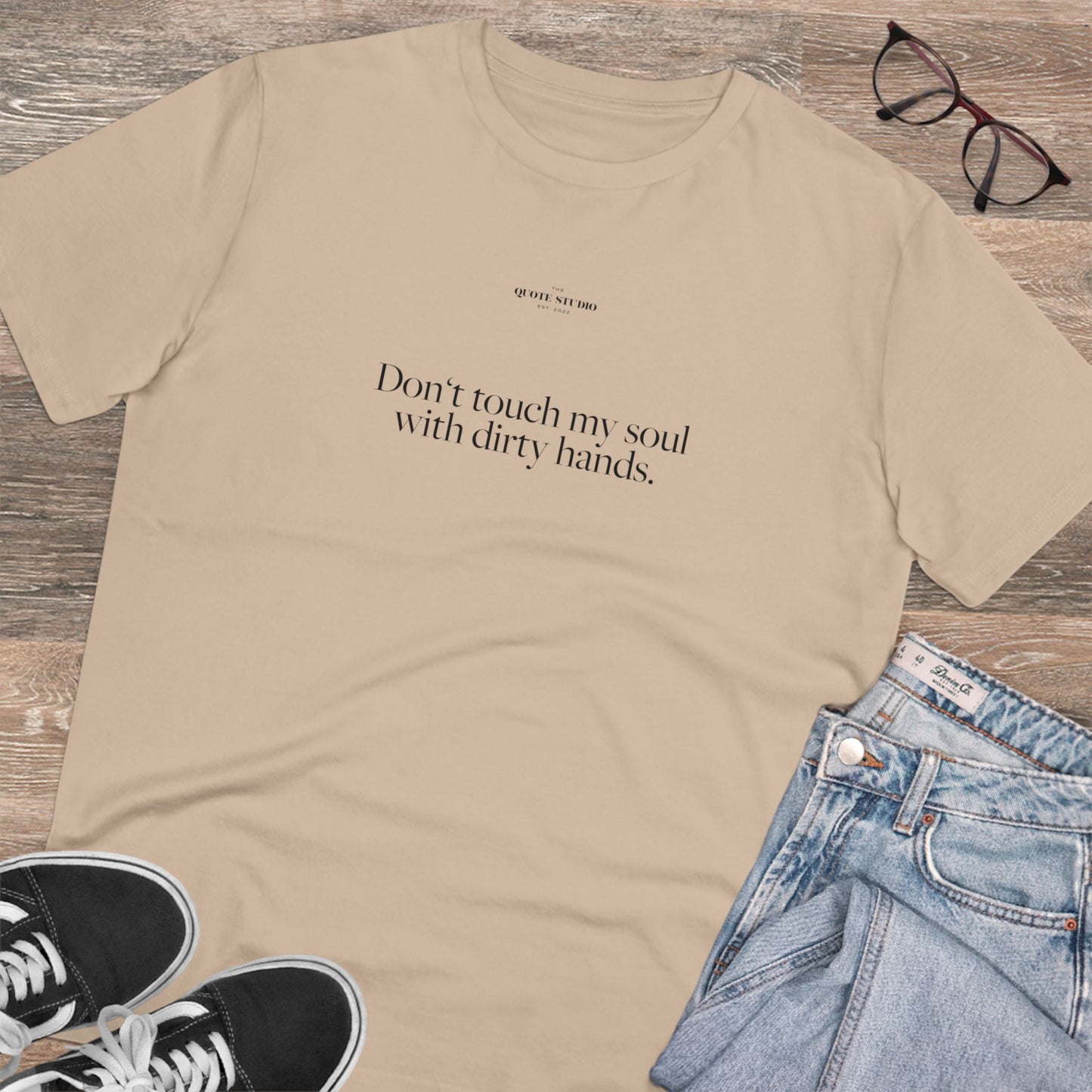 Don't touch my soul with dirty hands T-Shirt