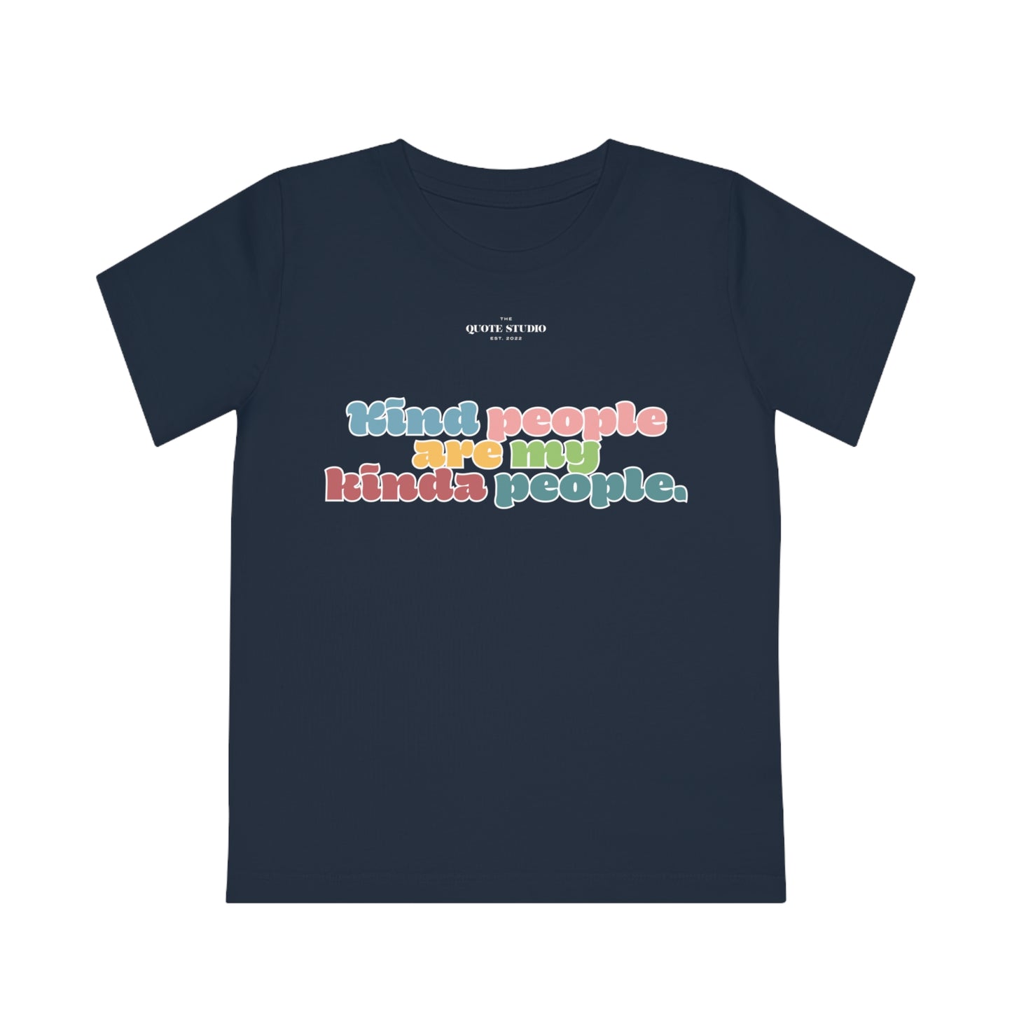 Kind people are my kinda people Kids' T-Shirt