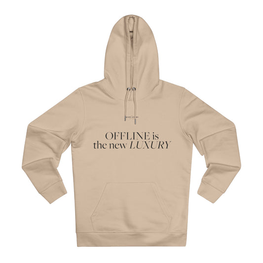 Offline is the new luxury Hoodie