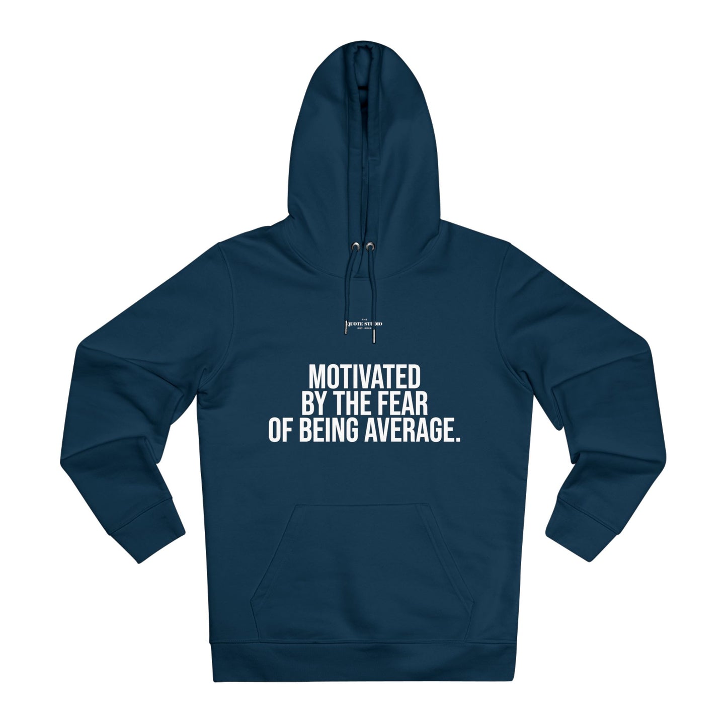 Motivated by the fear of being average Hoodie