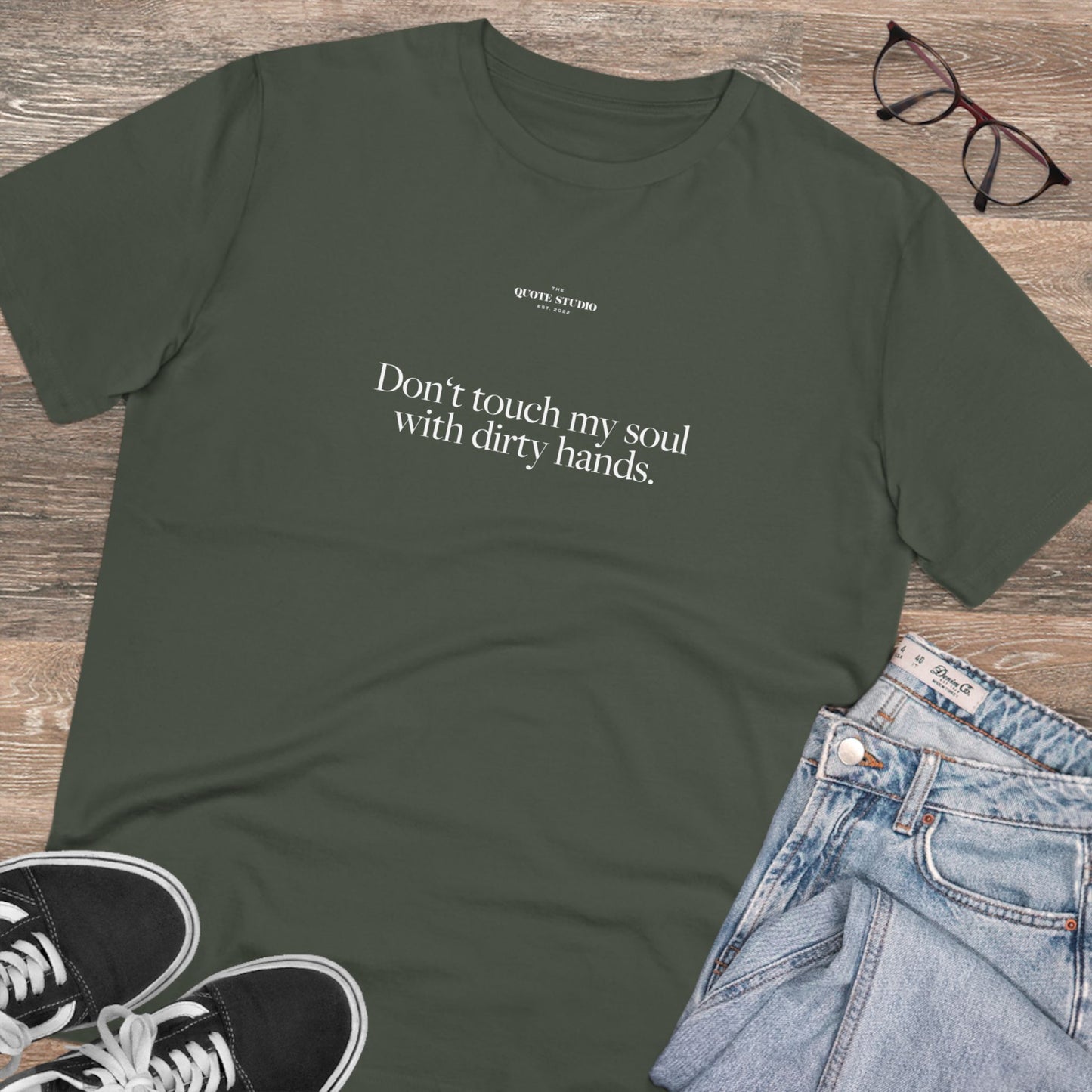 Don't touch my soul with dirty hands T-Shirt