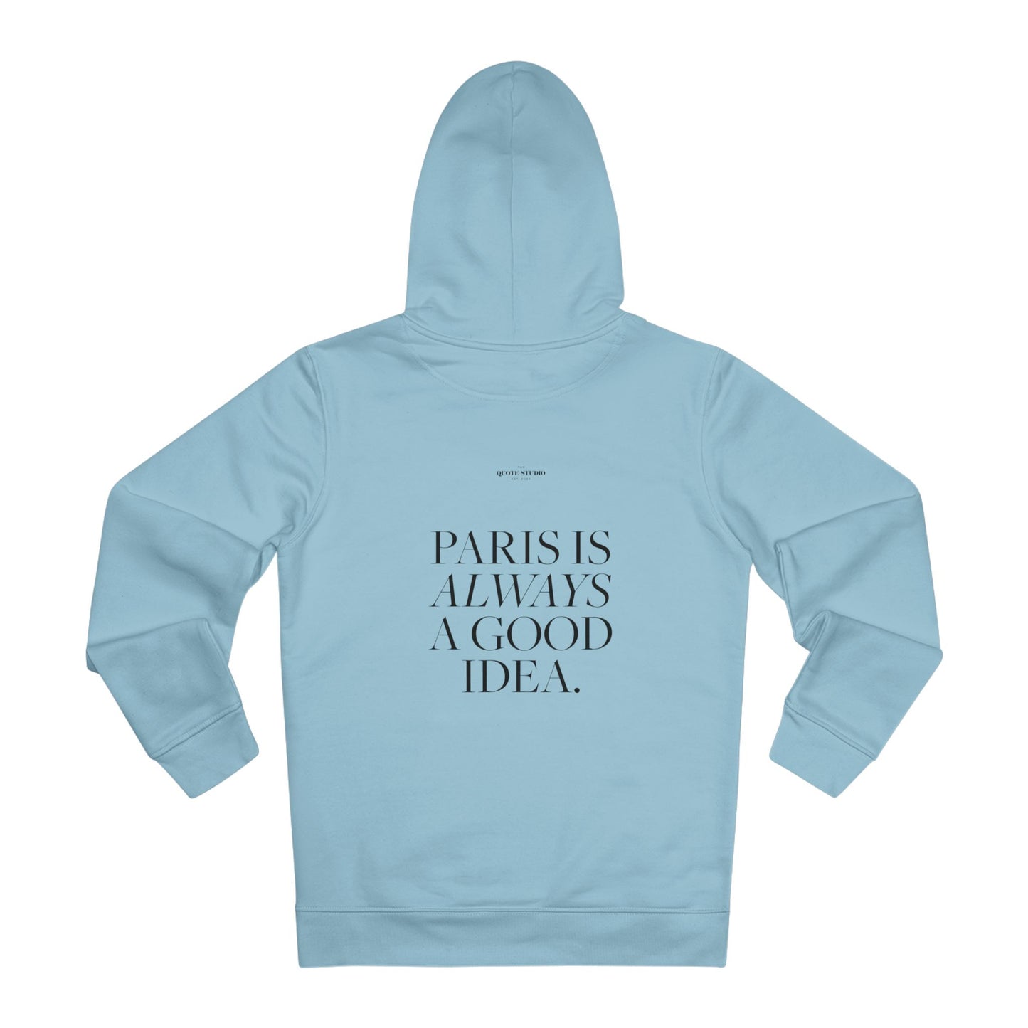 Paris is always a good idea Hoodie