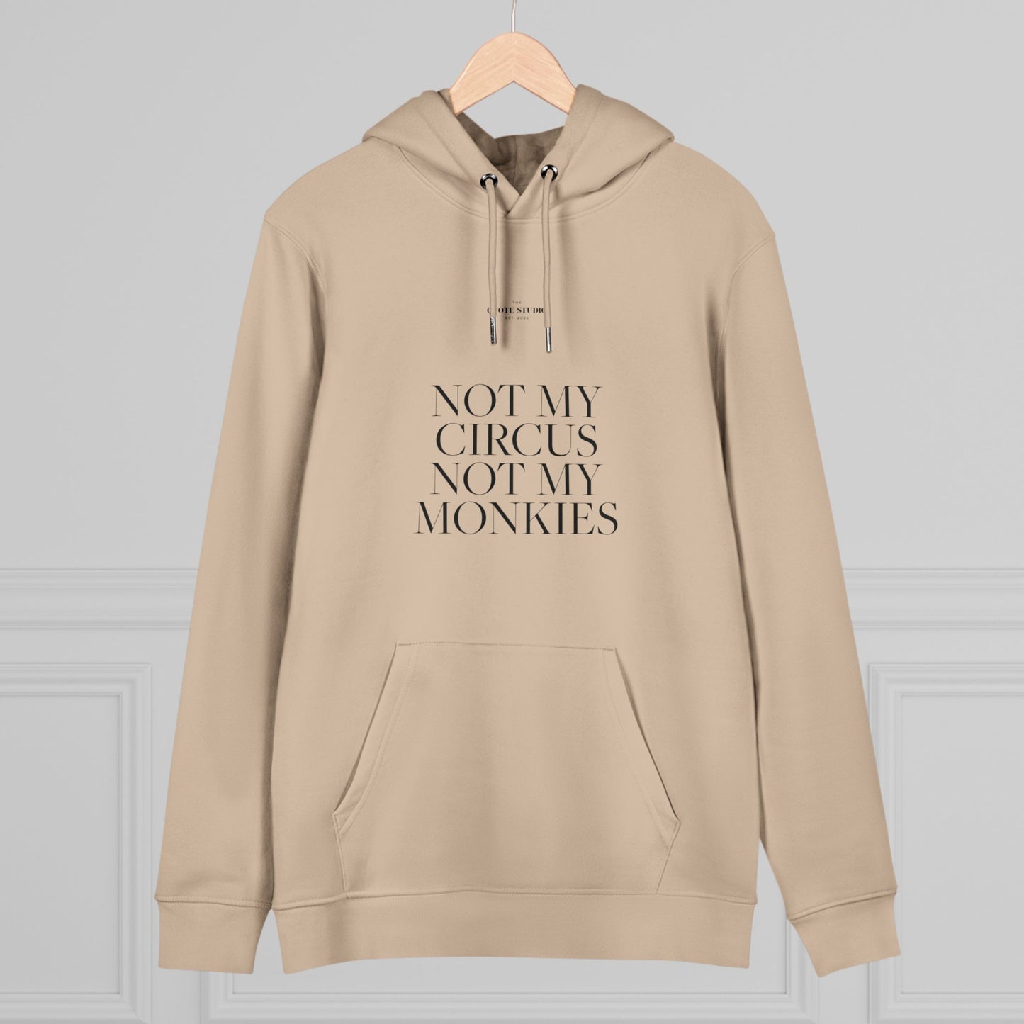 Not my circus, not m monkies Hoodie