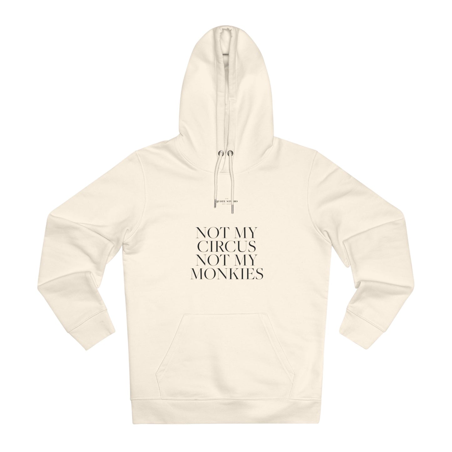 Not my circus, not m monkies Hoodie