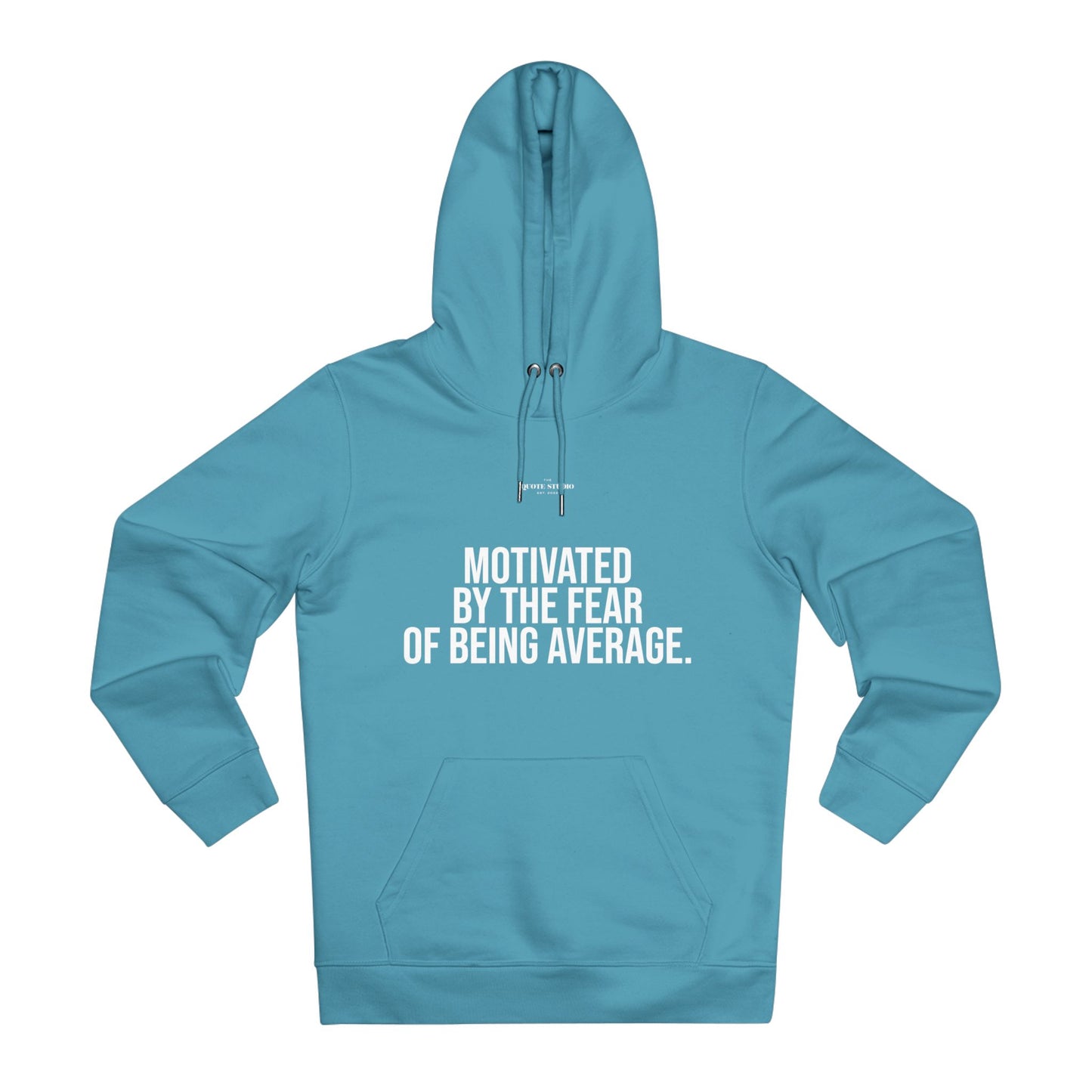 Motivated by the fear of being average Hoodie