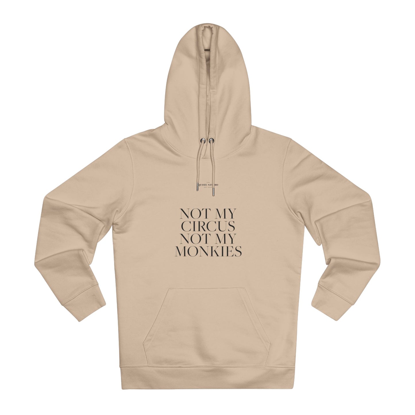 Not my circus, not m monkies Hoodie