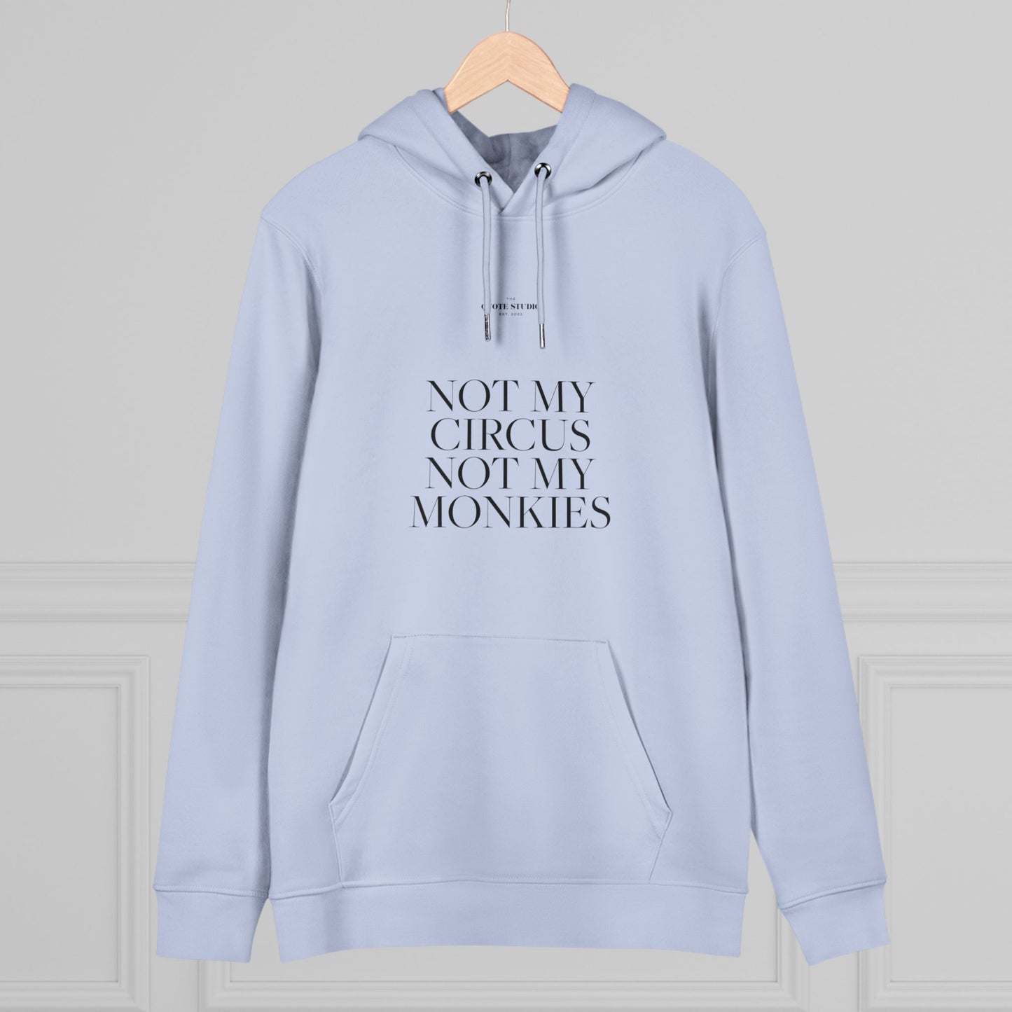 Not my circus, not m monkies Hoodie