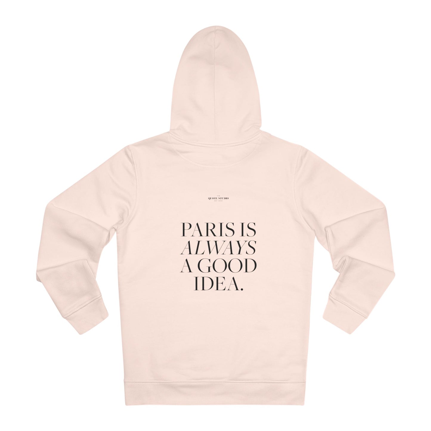 Paris is always a good idea Hoodie