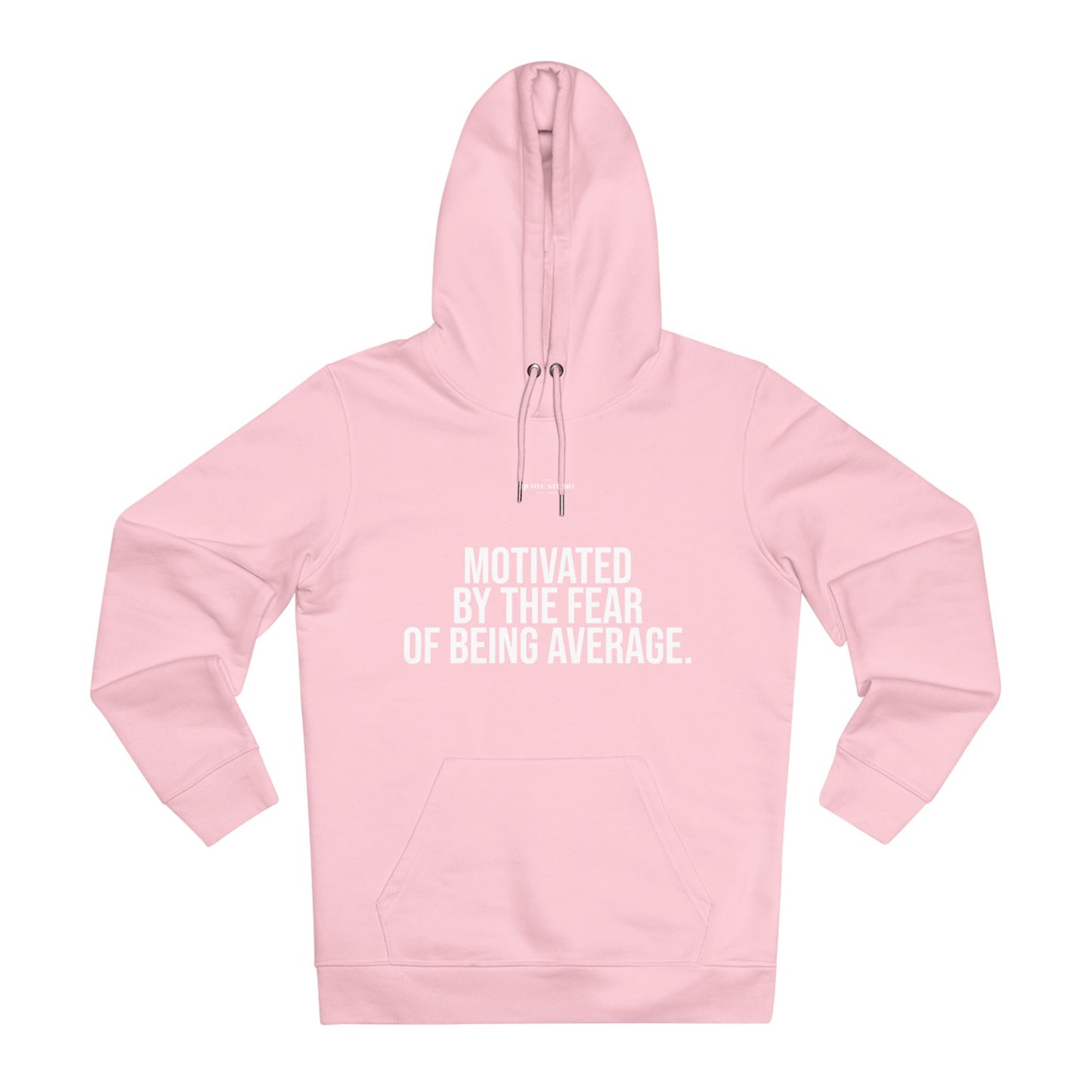 Motivated by the fear of being average Hoodie