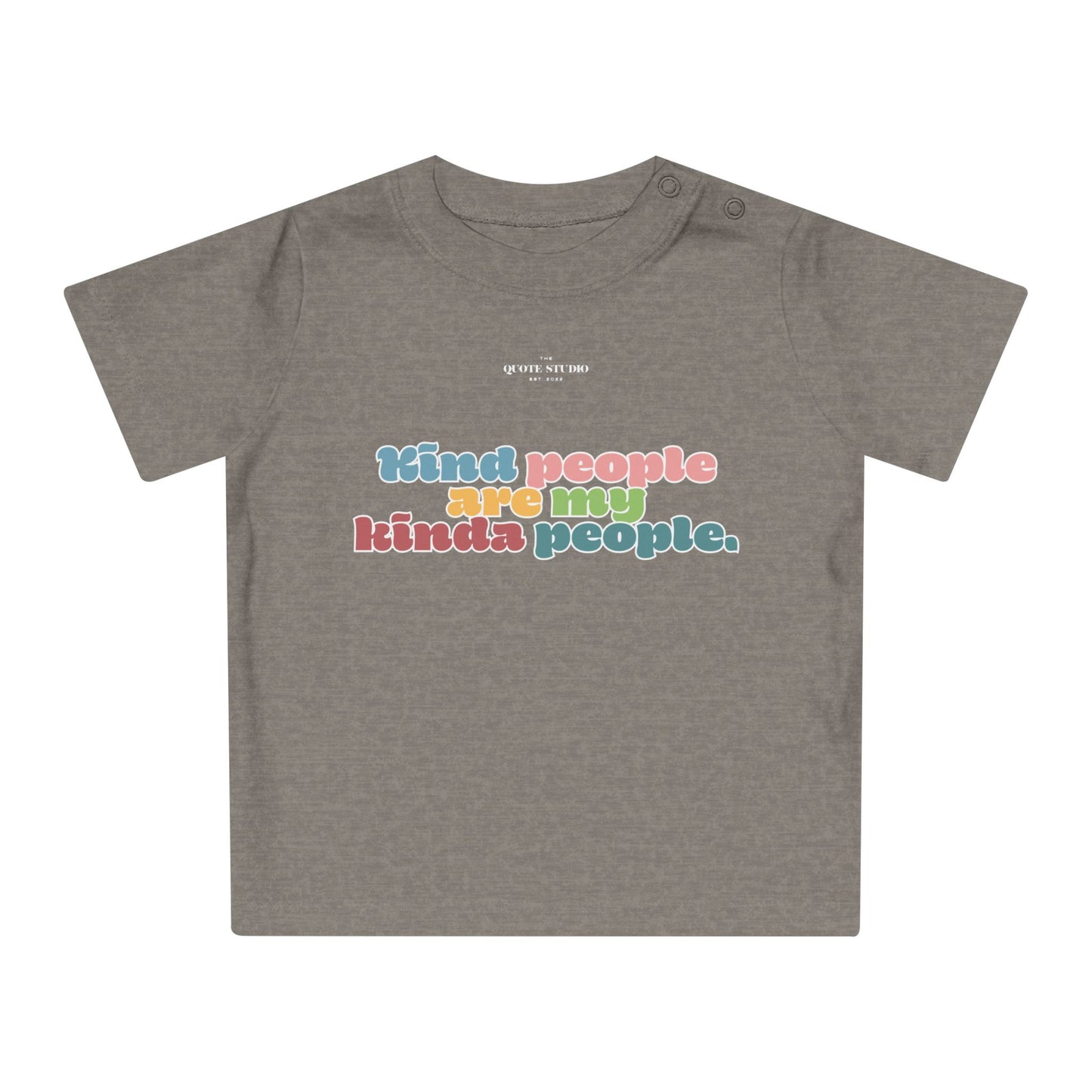 Kind people are my kinda people Baby T-Shirt
