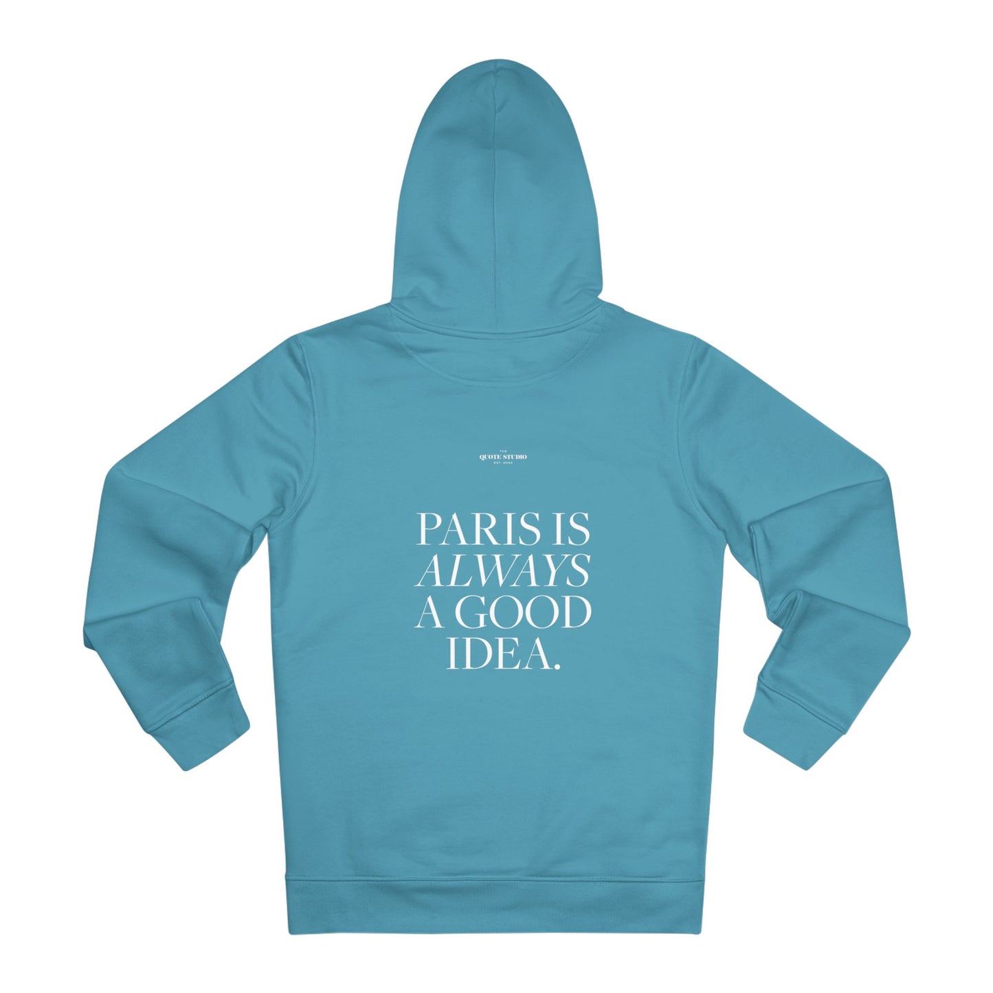 Paris is always a good idea Hoodie