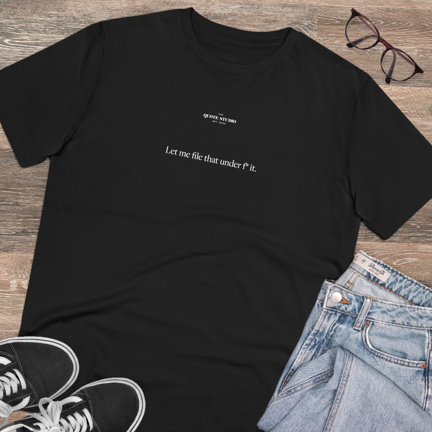Let me file that under f* it T-Shirt