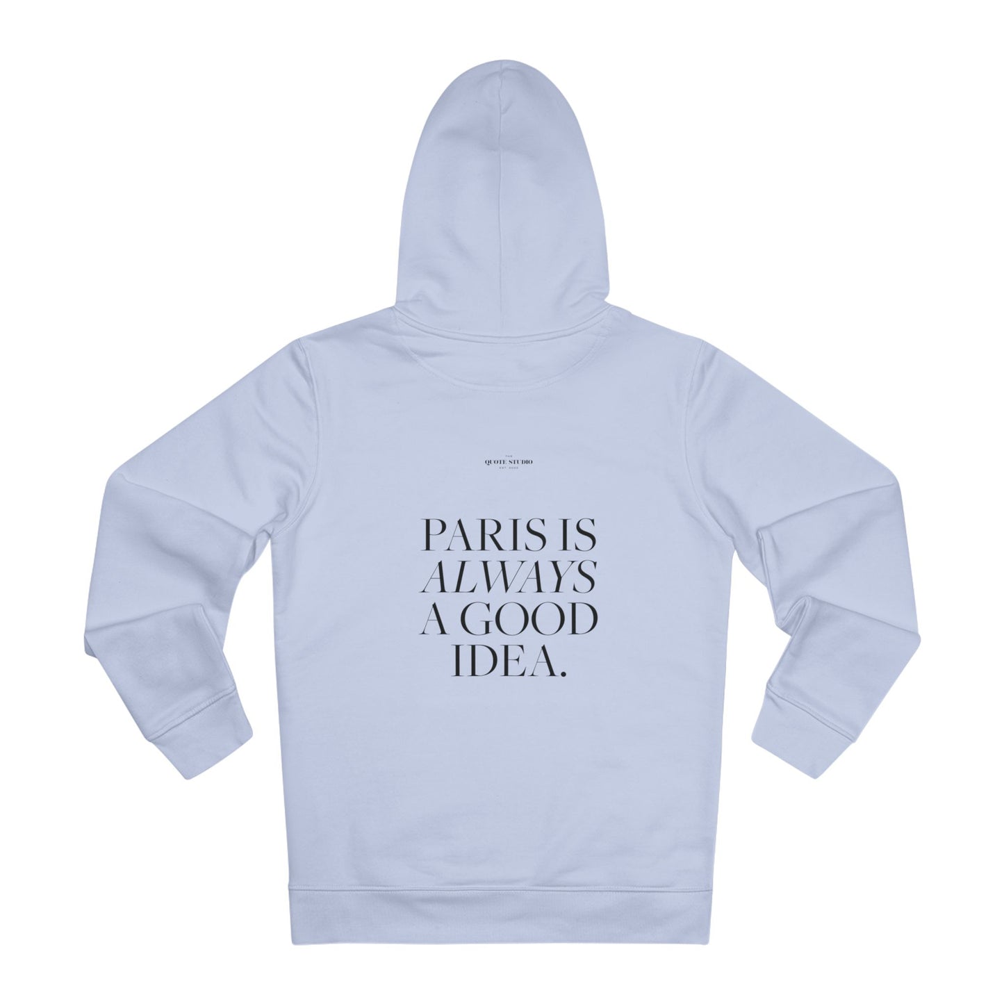 Paris is always a good idea Hoodie