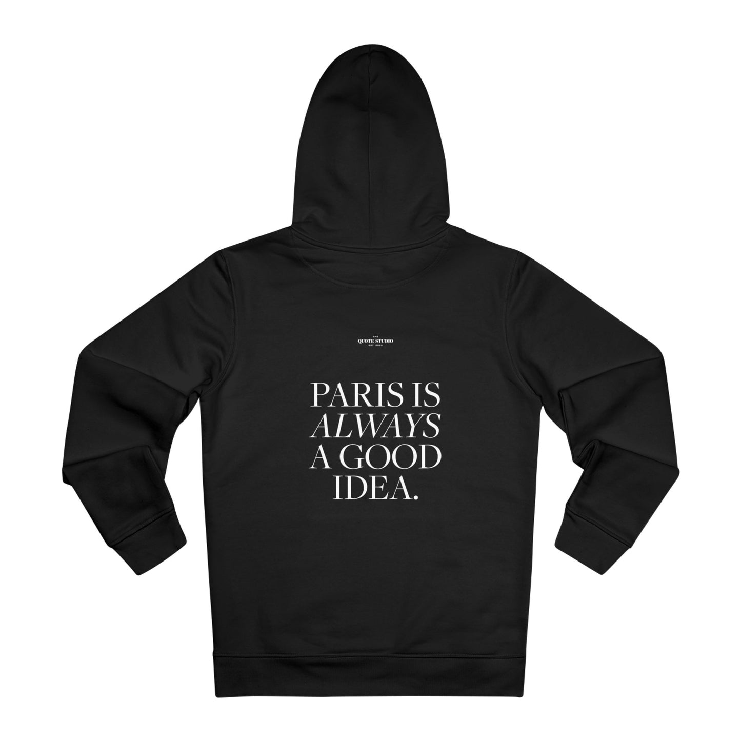 Paris is always a good idea Hoodie