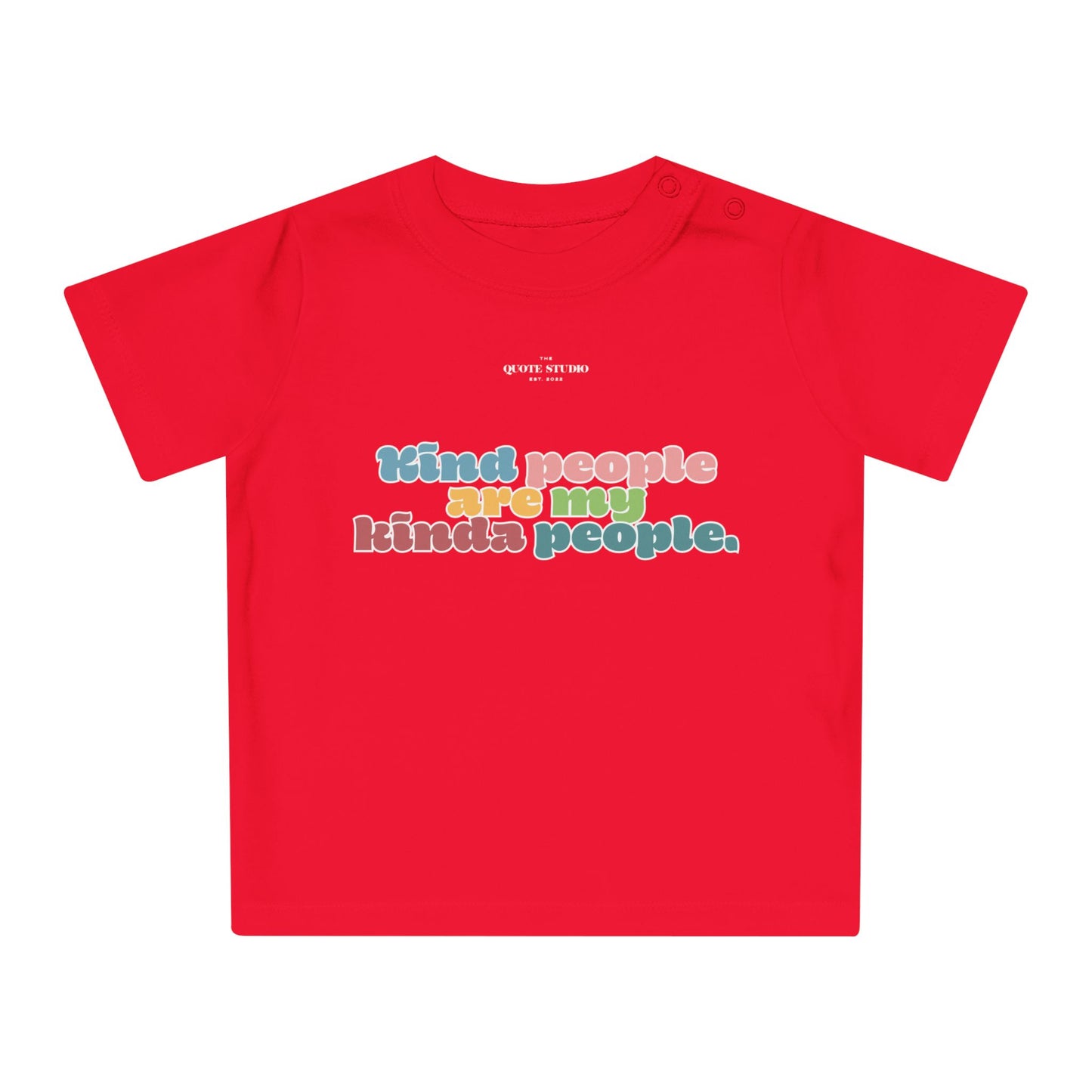 Kind people are my kinda people Baby T-Shirt